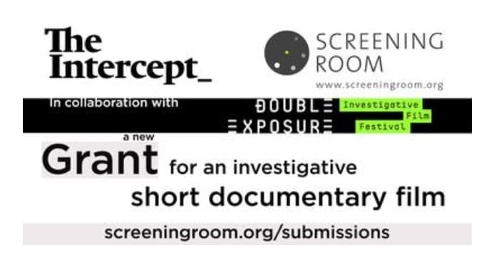Intercept, ScreeningRoom and the Double Exposure Short Investigative Film Grant Intercept, ScreeningRoom and the Double Exposure Short Investigative Film Grant